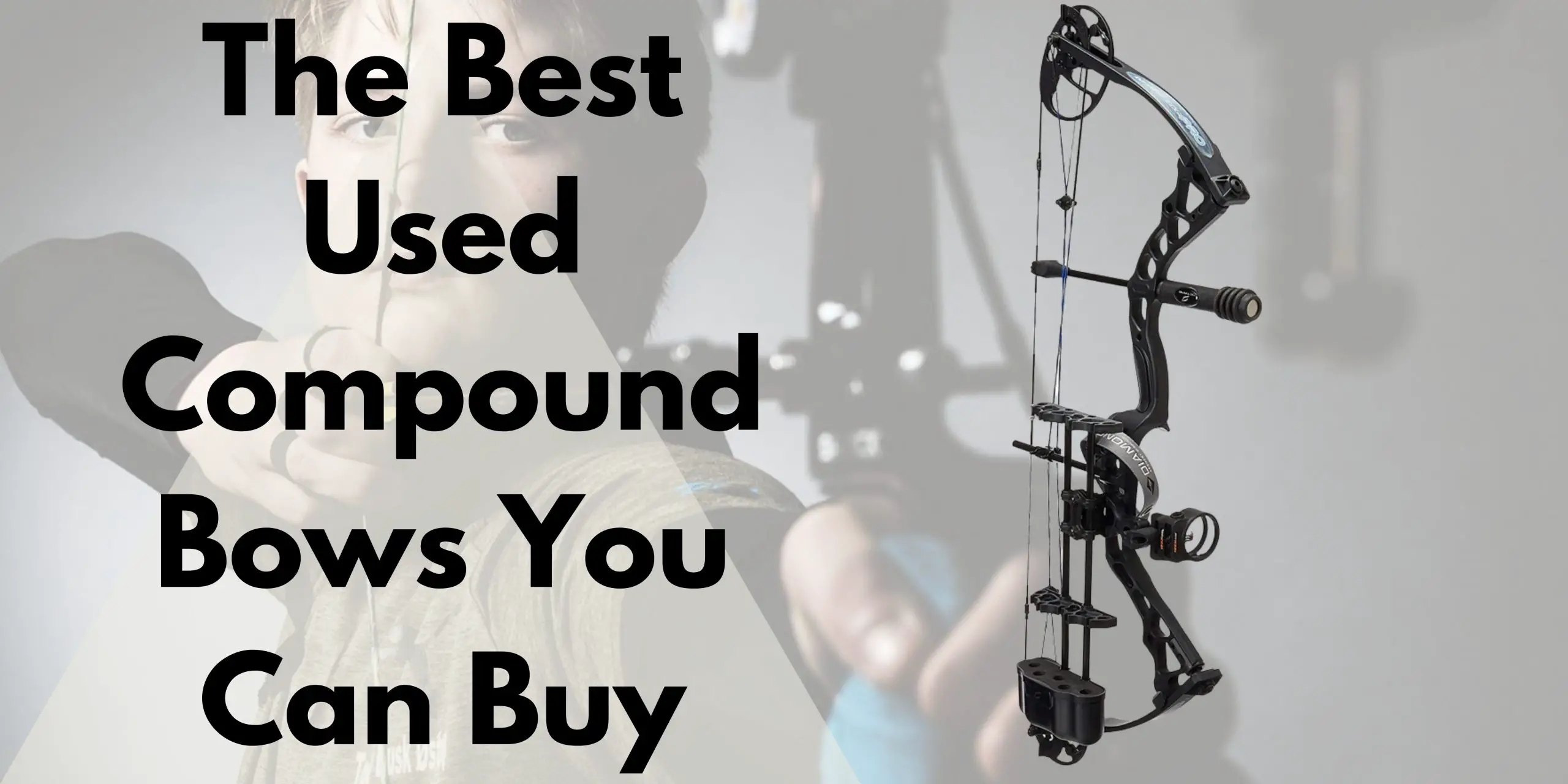 Best Used Compound Bows You Can Buy