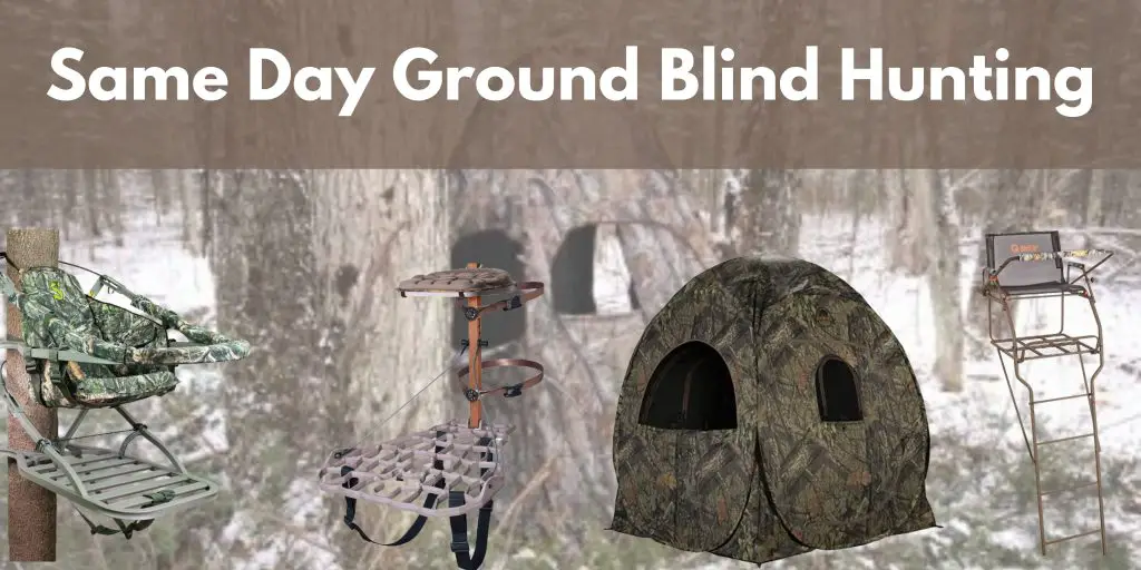 Same Day Ground Blind Hunting