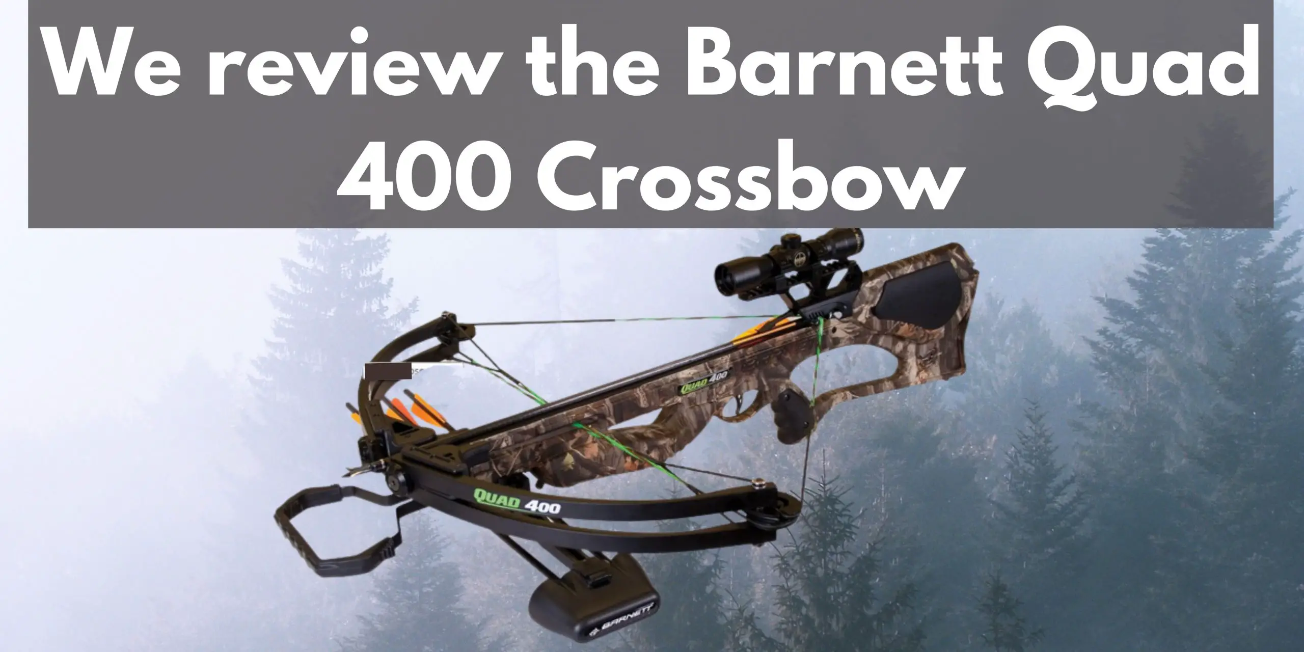 We review the Barnett Quad 400 Crossbow